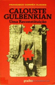 Calouste Gulbenkian - Uma Reconstituição