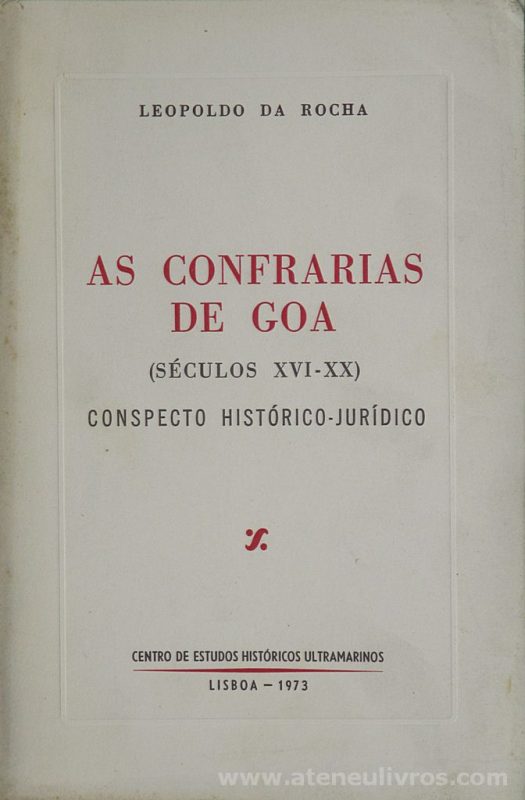 As Confraria de Goa (Século XVI-XX) Conspecto Histórico-Juridico