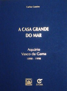 A Casa do Mar «Aquário Vasco da Gama 1898-1998»