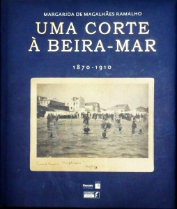 Uma Corte à Beira- Mar 1870-1910 
