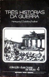 Hemingway / Cholokhov / Faulkner - Colecção Duas Horas de Leitura nº 4 - Editorial Inova Limitada - Lisboa - 1972. Desc.91 pág / 22,5 cm x 14,5 cm / Br