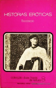 Boccaccio - Histórias Eróticas - Colecção Duas Horas de Leitura nº 8 - Editorial Inova Limitada - Lisboa - 1972. Desc.84 pág / 22,5 cm x 14,5 cm / Br