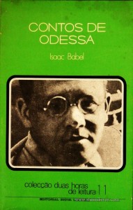 Isaac Babel - Contos de Odessa - Colecção Duas Horas de Leitura nº 11 - Editorial Inova Limitada - Lisboa - 1972. Desc.93 pág / 22,5 cm x 14,5 cm / Br