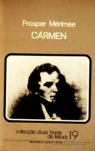 Carmen - Prosper Mérimée - Colecção Duas Horas de Leitura nº 19 - Editorial Inova Limitada - Lisboa - 1973. Desc.88 pág / 22,5 cm x 14,5 cm / Br