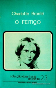 Charlotte Brontë - O Feitiço - Colecção Duas Horas de Leitura nº 23 - Editorial Inova Limitada - Lisboa - 1973. Desc.94 pág / 22,5 cm x 14,5 cm / Br