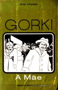 Gorky – A Mãe - Colecção Duas Horas de Leitura nº 2 - Editorial Inova Limitada - Lisboa - 1970. Desc.381 pág / 22,5 cm x 14,5 cm / Br «€5.00»