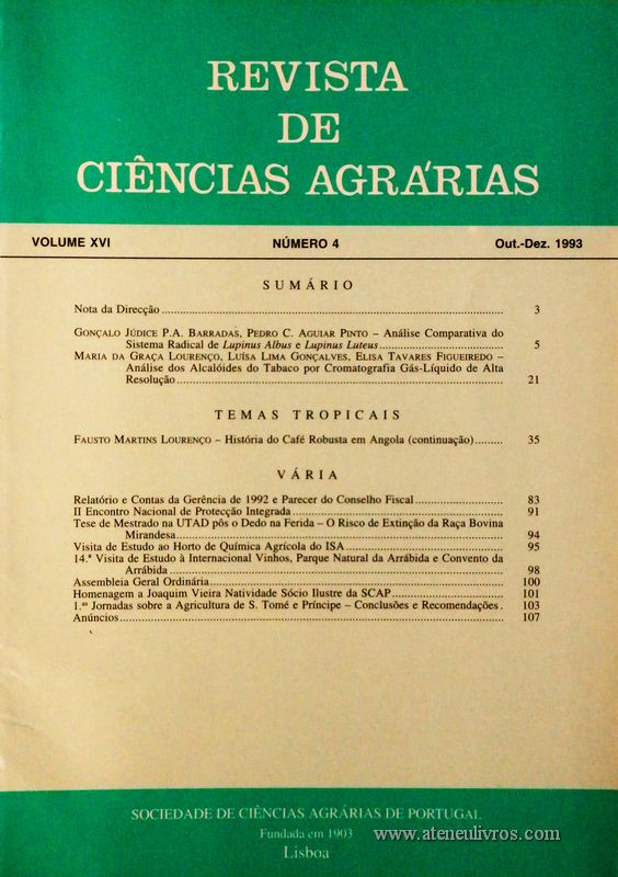Revista de Ciências Agrárias - Volume XVI -Nº 4 – Out. – Dez.- 1993 - Publicação da Sociedade de Ciências Agrárias de Portugal - Lisboa - 1993. Desc. 106 pág. / 24 cm x 17 cm / Br. - «€10.00»