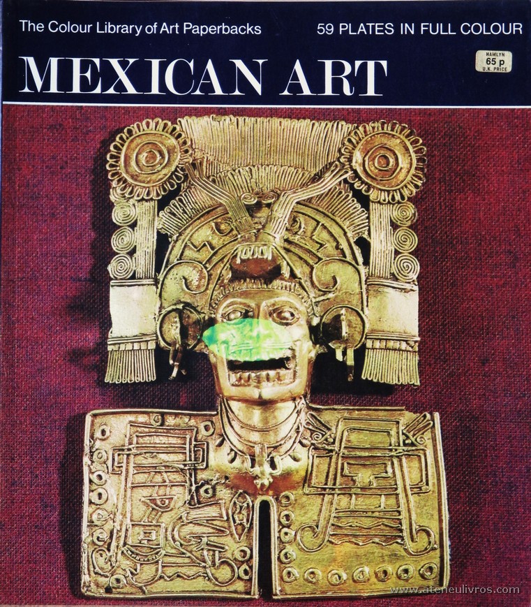 Justino Fernández – Mexican Art – Hamlyn – 1971. Desc. 59 pág / 27 cm x 23,5 cm / Br. Ilust «€10.00»