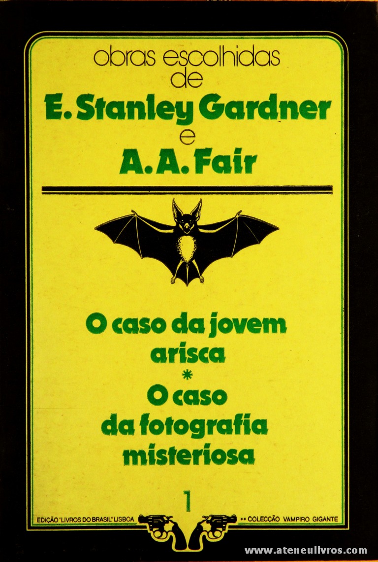 E. Stanley Gardner e A. A. Fair - O Caso da Jovem Arisca * O Caso da Fotografia Misteriosa «€5.00»