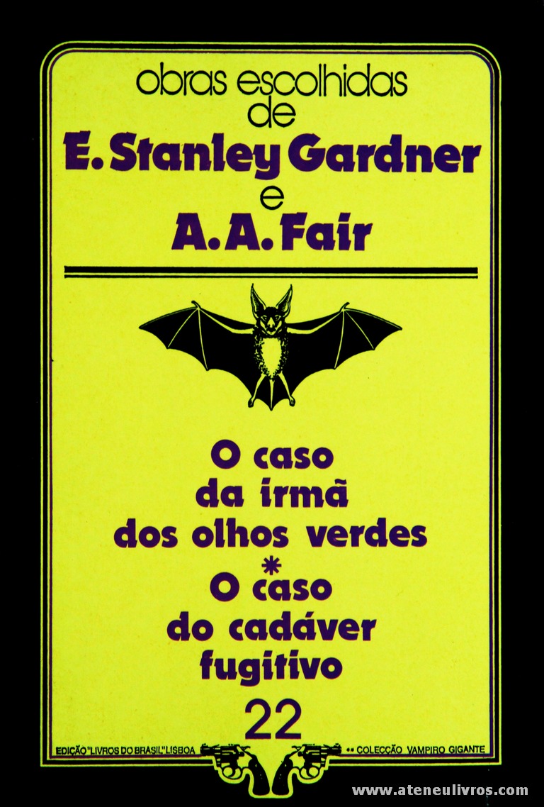 E. Stanley Gardner e A. A. Fair - O Caso da Irmã dos Olhos Verdes * O Caso do Cadáver Fugitivo «€5.00»