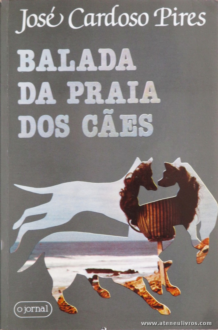 José Cardoso Pires - Balada da Praia dos Cães «€5.00»