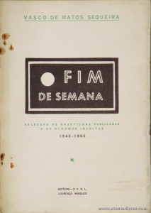 Fim de Semana (Selecção de Gazetilhas Publicadas e de Algumas Inéditas -1945 - 1966)