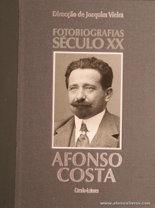 Júlia leitão Barros - Afonso Costa - Fotobiografias do Século XX - Circulo de Leitores - Lisboa - 2002. Desc. 199 pág / 30 cm x 23,5 cm / E. Ilust «€15.00»