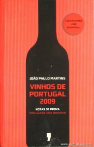 João Paulo Martins - Vinhos de Portugal 2009 - Publicações Dom Quixote - Lisboa - 2009. Desc. 444 pág / 21 cm x 13,5 cm / Br. «€6.00»
