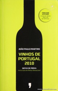João Paulo Martins - Vinhos de Portugal 2010 - Publicações Dom Quixote - Lisboa - 2010. Desc. 419 pág / 21 cm x 13,5 cm / Br. «€6.00»