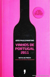 João Paulo Martins - Vinhos de Portugal 2010 - Publicações Dom Quixote - Lisboa - 2011. Desc. 556 pág / 21 cm x 13,5 cm / Br. «€6.00»