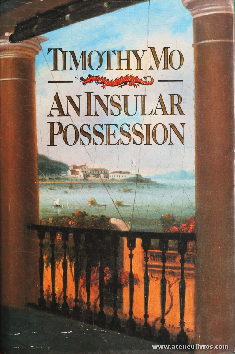 Timothy Mo - An Insular Possession - Chatto & Windus - London - 1986. Desc. 593 pág / 25 cm x 16 cm / E. «€20.00»
