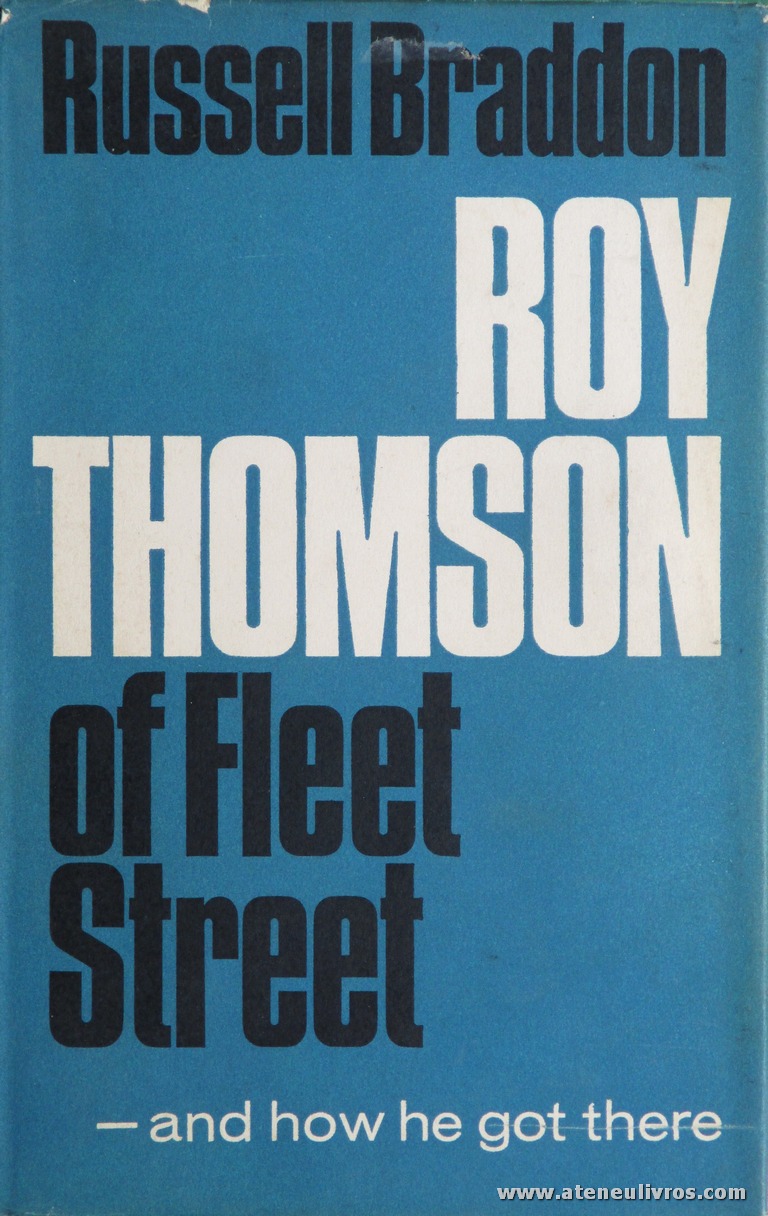 Russell Braddon - Roy Thomson Of Fleet Street - Collins - London - 1965. Desc. 396 pág / 24 cm x 15 cm / E. Ilust «€20.00»