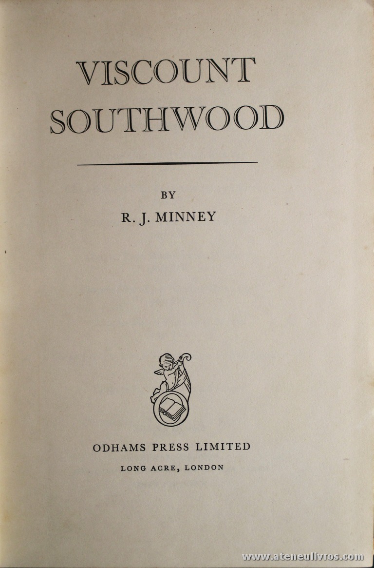 R. J. Minney - Viscount Southwood - Odhams Press Limited - London - 1954. Desc. 384 pág / 25 cm x 17 cm / E. ILust «€45.00»
