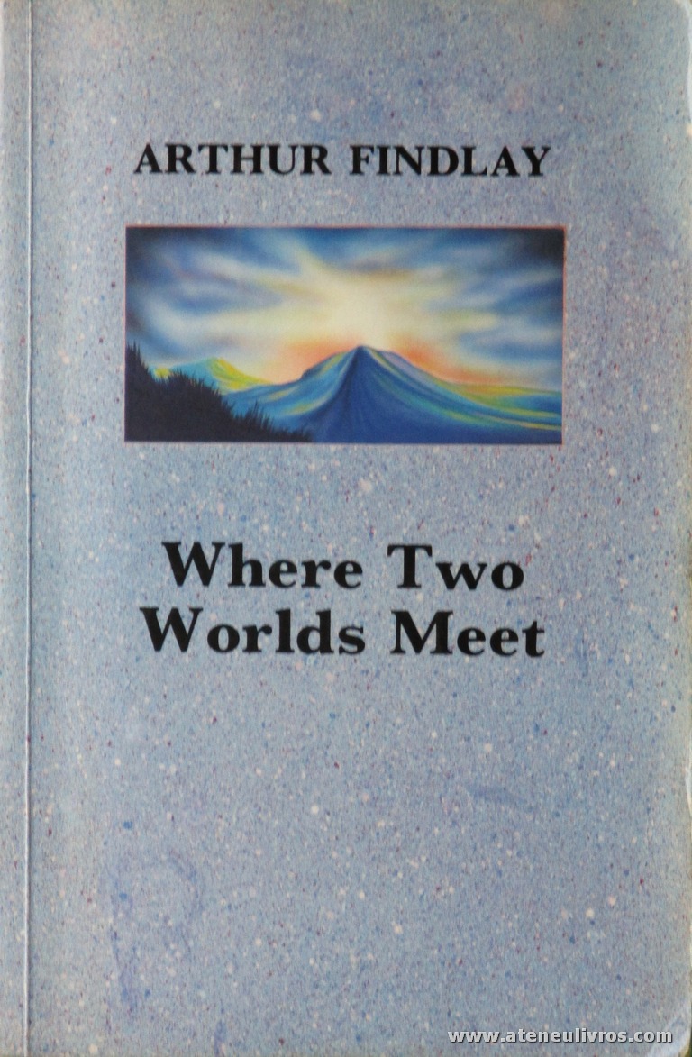 Arthur Findlay - Where Two Worlds Meet «€5.00»