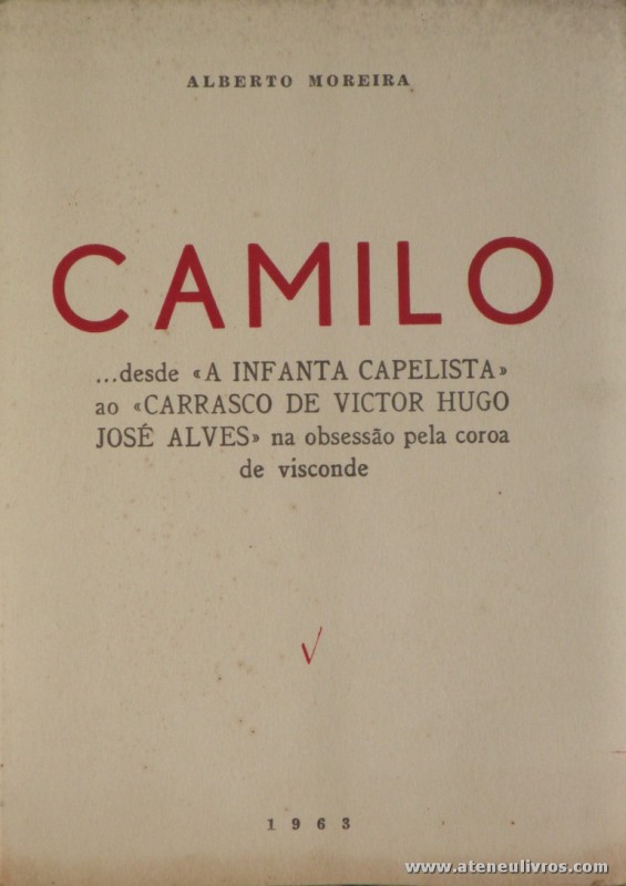 Camilo... Desde «A Infanta Capelista» ao «Carrasco de Victor Hugo, José Alves» na Obsessão pela Coroa de Visconde