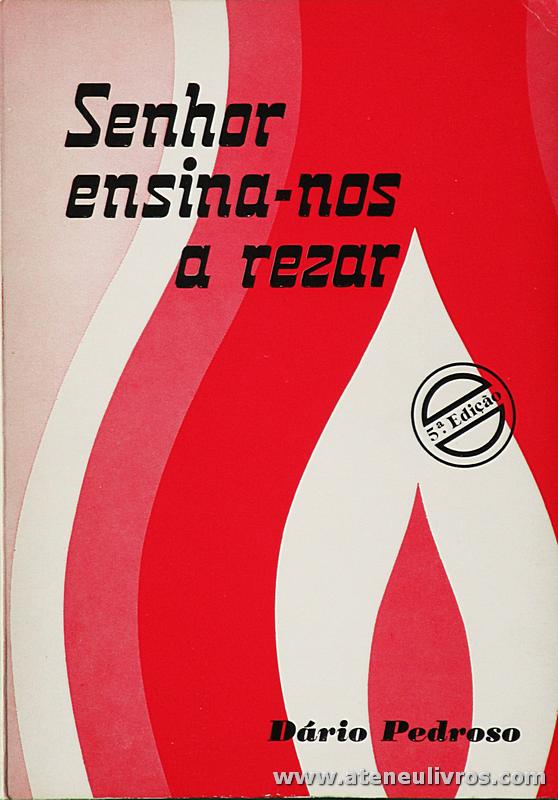 Dário Pedroso - Senhor Ensina-nos a Rezar - Editorial A.O. - Braga -1987. Desc. 174 pág «€5.00»