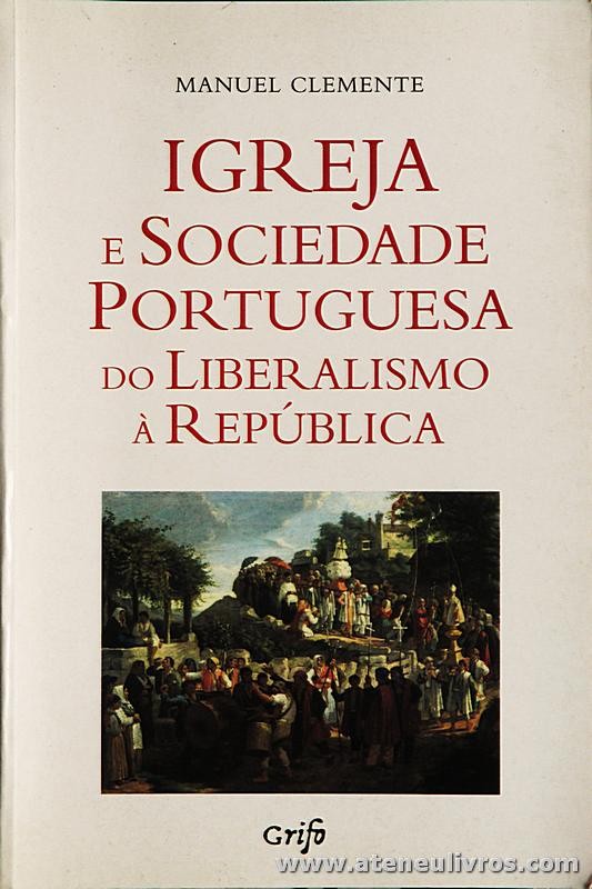 Igreja e Sociedade Portuguesa do Liberalismo a República