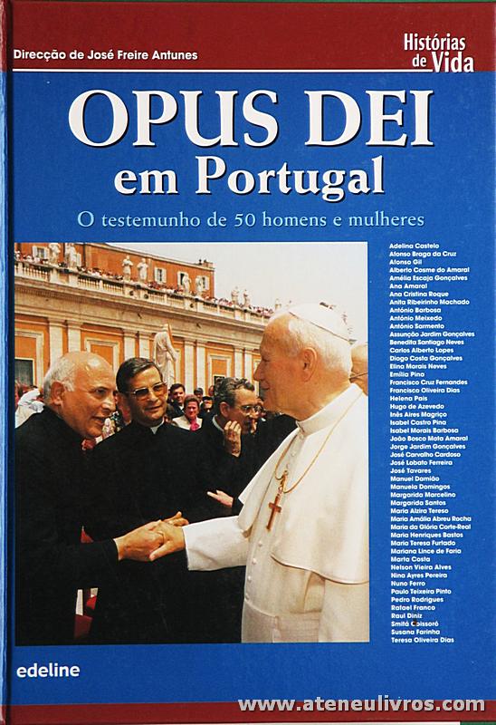 José Freire Antunes (Direcção) - Opus Dei em Portugal - Adeline - Lisboa - 2002. Desc. 529 pág «€40.00»