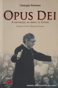 Giuseppa Romano - Opus Dei «A Mensagem, as Obras , as Pessoas» - Paulus - Lisboa - 2002. Desc. 269 pág «€15.00»