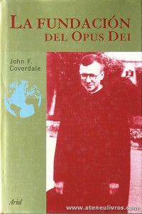 John F. Coverdale - La Fundación Del Opus Dei - Arial - Barcelona - 2002. Desc. 339 pág «€15.00»