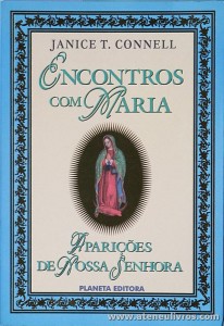 Janice T. Connell - Encontros Com Maria - Planeta Editora - Lisboa - 2000. Desc. 313 pág «€12.00»