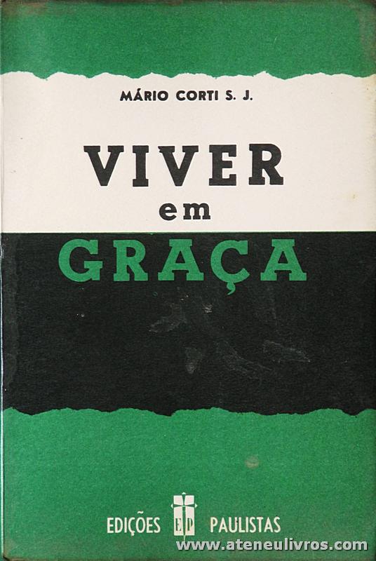 Mário Corte S, J. - Viver em Graça - Edições Paulista - Lisboa - 1962. Desc. 381 pág «€5.00»