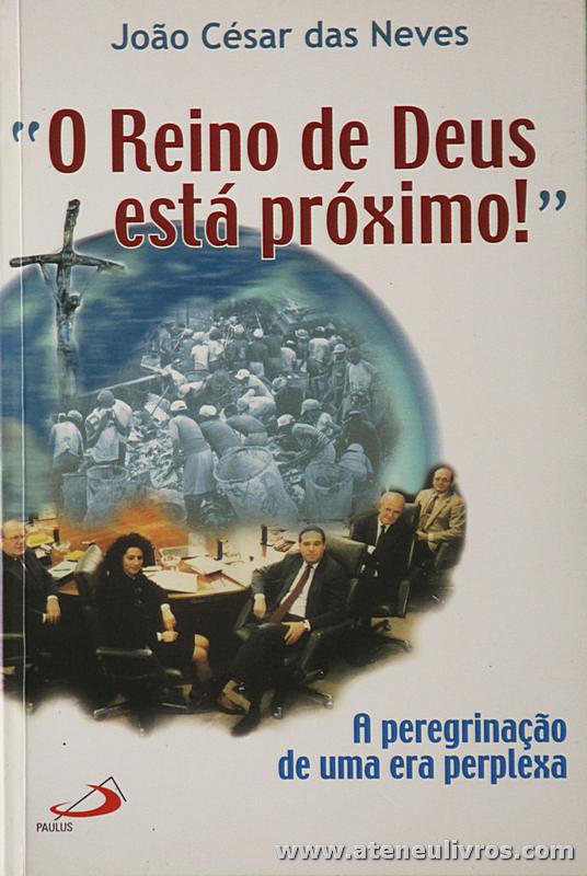 João César das Neves - O Reino de Deus Esta Próximo - Paulus - Lisboa - 2001. Desc. 223 pág «€5.00»