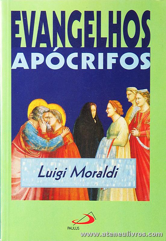 Luigi Moraldi - Evangelhos Apócrifos - Paulus - Lisboa - 1999. Desc. 393 pág «€15.00»