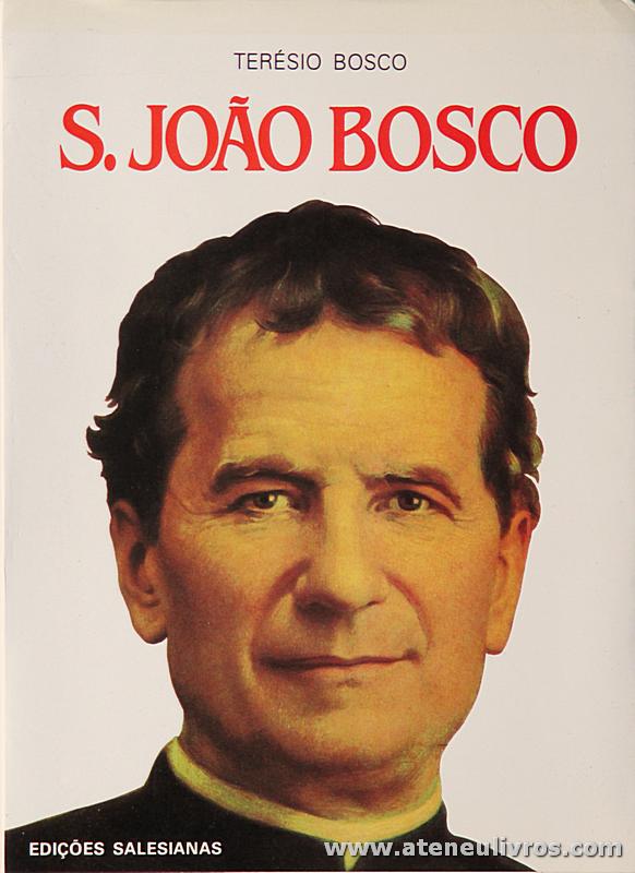 Terésio Bosco - S.João Bosco - Edições Salesianas - Lisboa - 1987. Desc. 509 pág «€15.00»