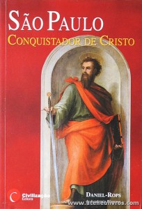 Daniel-Rops - são Paulo «Conquistador de Cristo» - Civilização - Porto - 2006. Desc. 182 pág «€10.00»