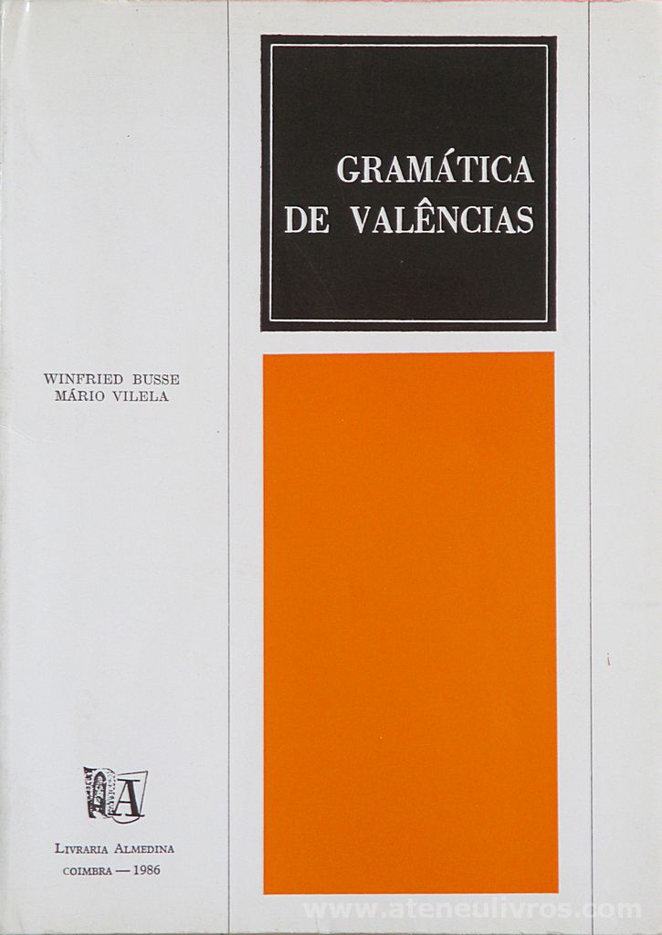 Winfried Busse & Mário Vilela - Gramática de Valência - Livraria Almedina - Coimbra - 1986. Desc. 133 pág / 21 cm x 15 cm / Br.