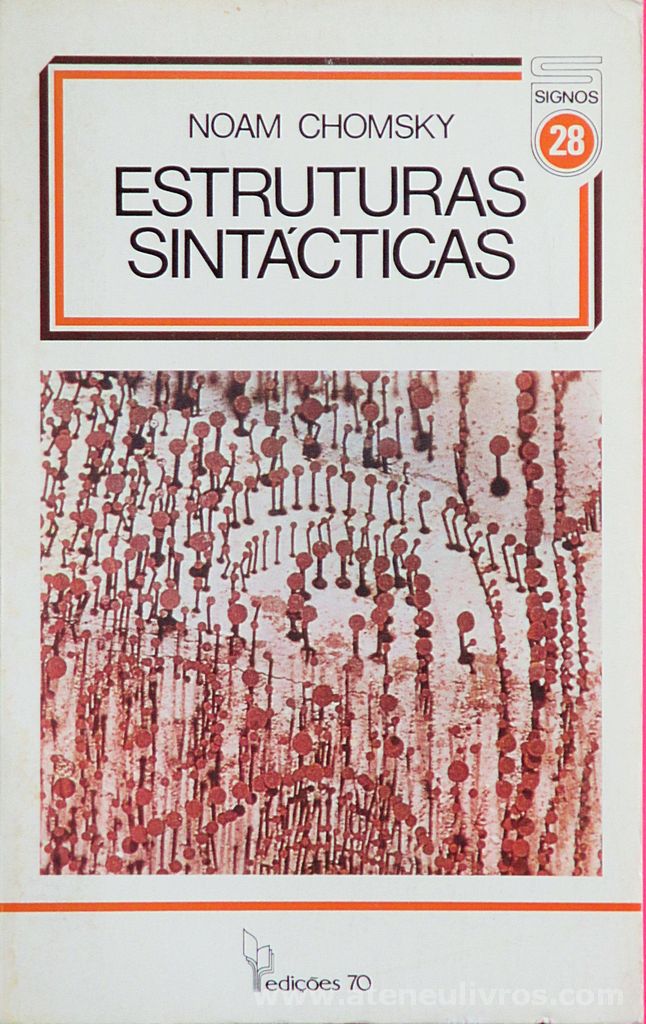 Noam Chomsky - Estruturas Sintácticas - Edições 70 - Lisboa - 1957. Desc. 126 pág / 21 cm x 13,5 cm 7 Br.
