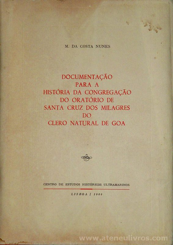 Documentação Para a História da Congregação do Oratório de Santa Cruz dos Milagres do Clero Natural de Goa